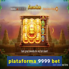 plataforma 9999 bet